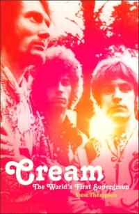 Cream: The World's First Supergroup