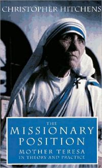 The Missionary Position by Christopher Hitchens