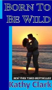 Born To Be Wild by Kathy Clark