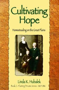 Cultivating Hope by Linda K. Hubalek