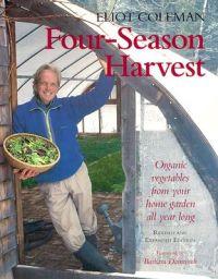Four-Season Harvest by Eliot Coleman