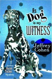 As Dog is My Witness by Jeffrey Cohen