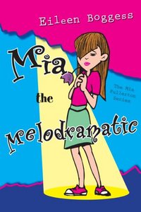 Mia The Melodramatic by Eileen Boggess