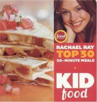 Kid Food by Rachael Ray