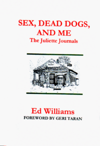 Sex, Dead Dogs, and Me: The Juliette Journals by Ed Williams