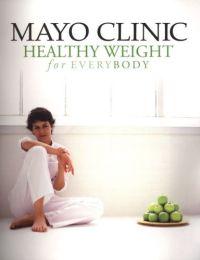 Mayo Clinic Healthy Weight for Everybody by Donald D. Hensrud