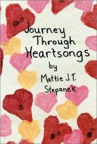 Journey Through Heartsongs by Mattie J.T. Stepanek