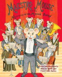 Maestro Mouse and the Mystery of the Missing Baton by Peter W. Barnes