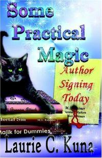 Some Practical Magic by Laurie C. Kuna
