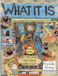 What It Is by Lynda Barry