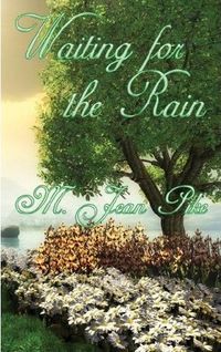 Waiting For The Rain by M. Jean Pike