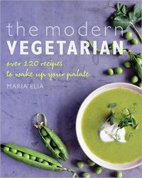 The Modern Vegetarian by Maria Elia