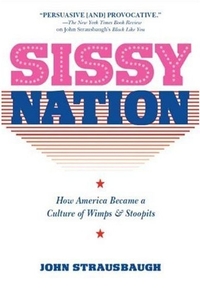 Sissy Nation by John Strausbaugh