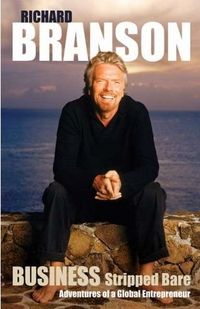 Business Stripped Bare by Richard Branson