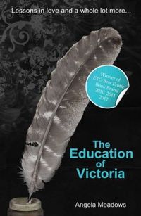 The Education of Victoria by Angela Meadows