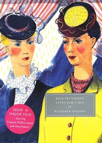Miss Pettigrew Lives For A Day by Winifred Watson