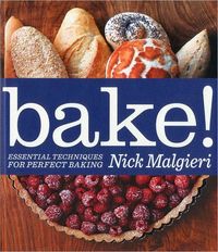 Bake! by Nick Malgieri