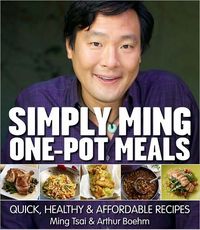 Simply Ming One-Pot Meals by Ming Tsai