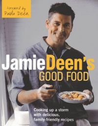 Jamie Deen's Good Food by Jamie Deen