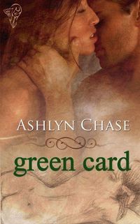 Green Card by Ashlyn Chase