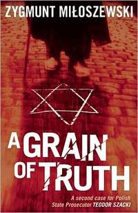 A Grain Of Truth by Zygmunt Miloszewski