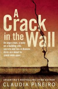 A Crack In The Wall by Claudia Pineiro