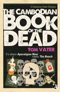 The Cambodian Book of the Dead by Tom Vater