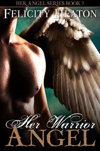 Her Warrior Angel by Felicity Heaton