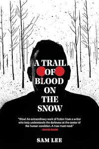A Trail of Blood on the Snow