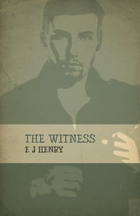 The Witness by Ej Henry