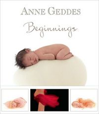 Beginnings by Anne Geddes