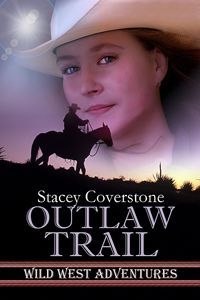 Excerpt of Outlaw Trail by Stacey Coverstone