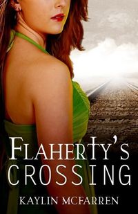 Flaherty's Crossing by Kaylin McFarren