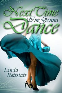 Next Time I'm Gonna Dance by Linda Rettstatt