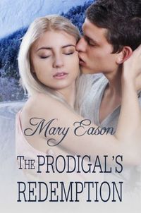 The Prodigal's Redemption by Mary Eason