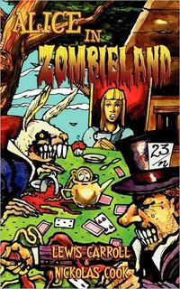 Alice In Zombieland by Nickolas Cook