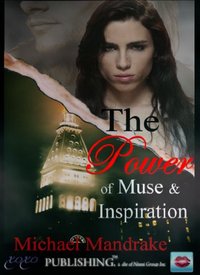 Excerpt of The Power of Muse & Inspiration by Michael Mandrake