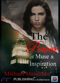 The Power of Muse & Inspiration by Michael Mandrake