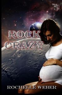 Rock Crazy by Rochelle Weber