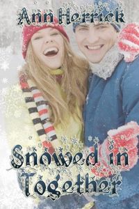 Snowed In Together by Ann Herrick