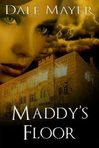 Maddy's Floor by Dale Mayer