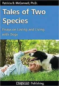Tales Of Two Species by Patricia McConnell