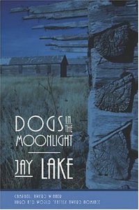Dogs In The Moonlight by Jay Lake