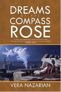 Dreams Of The Compass Rose by Vera Nazarian
