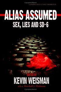 Alias Assumed: Sex, Lies and SD-6 by Candace Havens