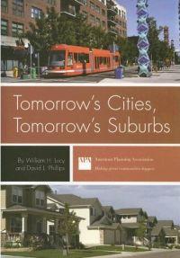 Tomorrow's Cities, Tomorrow's Suburbs by William H. Lucy