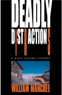 Deadly Distractions by William Manchee