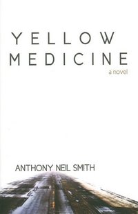 Yellow Medicine by Anthony Neil Smith