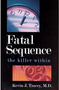 Fatal Sequence by Kevin J. Tracey