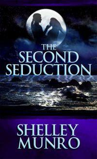 Second Seduction, The by Shelley Munro